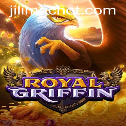 Discover the Thrilling World of RoyalGriffin: A Comprehensive Guide to JILIMAC